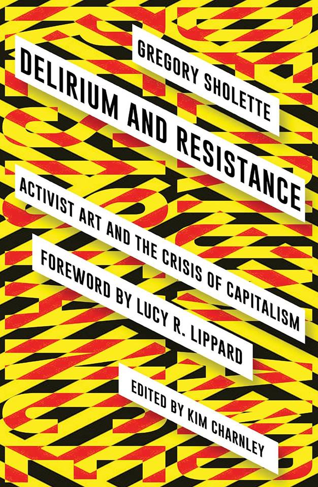 Delirium and resistance - Activist Art and the Crisis of Capitalism