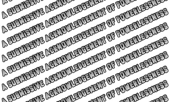 A Submissive Acknowledgment of Powerlessness