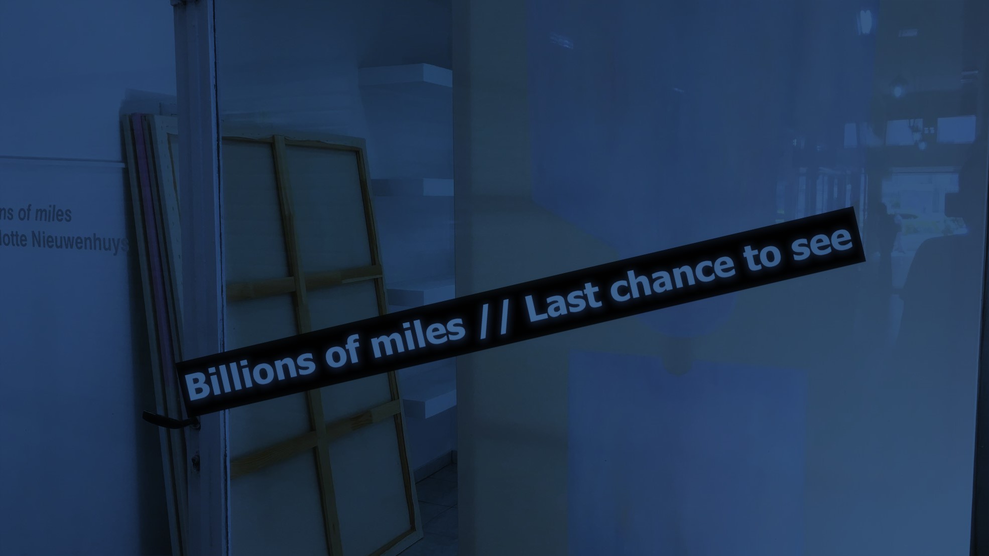 Billions of miles  // Last chance to see