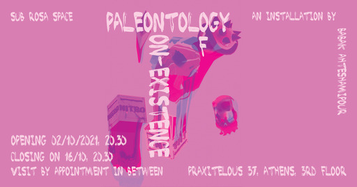 Paleontology of Non-Existence: Babak Ahsteshamipour